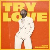 Kirk Franklin - Try Love