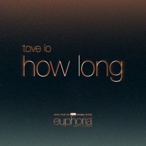 Tove Lo - How Long (From ”Euphoria” An HBO Original Series) - Line Dance Musique