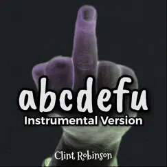 Abcdefu (Instrumental Version) - Single by Clint Robinson album reviews, ratings, credits