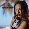 Trei de da - Single