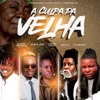 A Culpa da Velha (feat. Kock Sy, Dj Dito Bem & Lima do Swagg) - Single