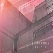 Terra Pines - Harp On