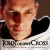 John of the Cross (The Original Musical Soundtrack) album lyrics, reviews, download