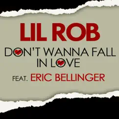 Don't Wanna Fall in Love (feat. Eric Bellinger) - Single by Lil Rob album reviews, ratings, credits