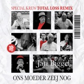 Ons Moeder Zeej Nog (feat. Total Loss) [Special Krew Total Loss Remix] artwork