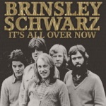 Brinsley Schwarz - God Bless (Whoever Made You)