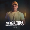 Você Tem Namorado Moça - Single