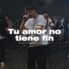 Tu amor no tiene fin (feat. Eric Bustamante) - Single