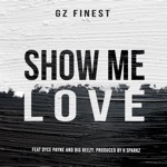 Show Me Love (feat. Bigg Beezy & Dyce Payne) - Single