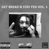 Get Bread n' Stay Fed, Vol. 3, 2018