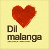 Dil Malanga - Single