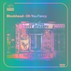 Oh You Fancy - Single
