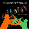 Come Party With Me - Single