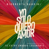 Yo Solo Quiero Amor (From "Te Estoy Amando Locamente") artwork
