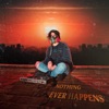 Nothing Ever Happens - Single