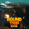 Round Trip - 10Tik