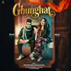 Ghunghat - Single album lyrics, reviews, download