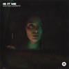 Is It Me - Single