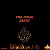 Too Much Heart - EP