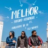 Melhor (feat. Guilherme de Sá & Eli Soares) - Single