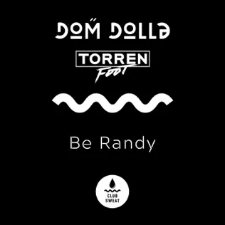 last ned album Dom Dolla & Torren Foot - Be Randy