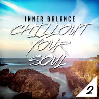 Inner Balance: Chillout Your Soul 2 by Various Artists album reviews, ratings, credits