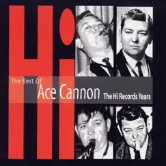 The Best of Ace Cannon by Ace Cannon album reviews, ratings, credits