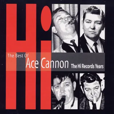 The Best of Ace Cannon - Ace Cannon The Best of Ace Cannon - Ace Cannon