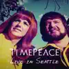 Timepeace - Live in Seattle (Live) album lyrics, reviews, download