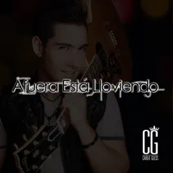 Afuera Está Lloviendo - Single - Carlo Gless Afuera Está Lloviendo - Single - Carlo Gless