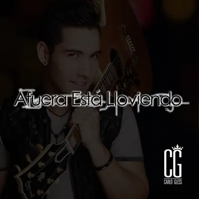 Afuera Está Lloviendo - Single - Carlo Gless
