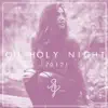 Oh Holy Night - Single album lyrics, reviews, download