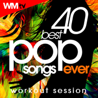 Various Artists - 40 Best Pop Songs Ever Workout Session (Unmixed Compilation for Fitness & Workout 125 - 160 Bpm / 32 Count ) artwork
