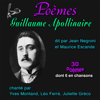 Poèmes. Guillaume Apollinaire - 30 Poèmes, dont six mis en chansons - Guillaume Apollinaire