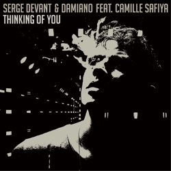 Serge Devant - Thinking of You (feat. Camille Safiya)