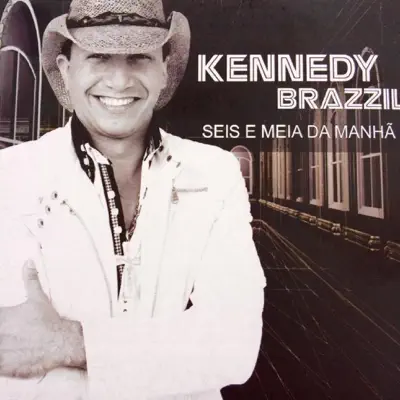 Seis e Meia da Manhã - Kennedy Brazzil Seis e Meia da Manhã - Kennedy Brazzil