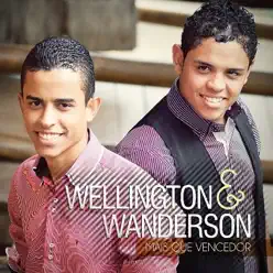 Mais Que Vencedor - Wellington & Wanderson