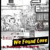 We Found Love (Radio Edit) - Single album lyrics, reviews, download