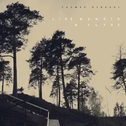 Like Bonnie & Clyde - Single - Thomas Dybdahl Like Bonnie & Clyde - Single - Thomas Dybdahl