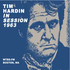 In Session 1963 (Wtbs-Fm, Boston, Ma) [Live] - Tim Hardin