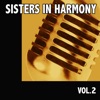 Sisters in Harmony, Vol. 2, 2017