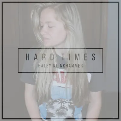 Hard Times - Single - Haley Klinkhammer