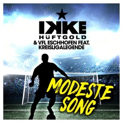 Ikke Hüftgold & VFL Eschhofen - Modeste Song (feat. Kreisligalegende)