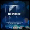 No Rewind (feat. John Taylor & Roger Taylor) - Single album lyrics, reviews, download