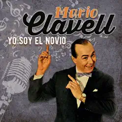 Yo Soy el Novio (feat. Frankie y su conjunto, Lucio Milena y Su Orquesta & Frank Ferrar Y Su Orquesta) - Mario Clavell Yo Soy el Novio (feat. Frankie y su conjunto, Lucio Milena y Su Orquesta & Frank Ferrar Y Su Orquesta) - Mario Clavell