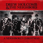 Drew Holcomb & the Neighbors - Go Tell It on a Mountain