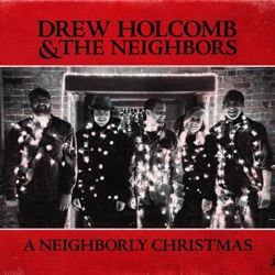Drew Holcomb & The Neighbors - Joy to the World
