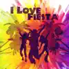 I Love Fiesta: Hot Latin Music, Summer Vibes, Salasa, Bachata, Merengue, All Night Party album lyrics, reviews, download