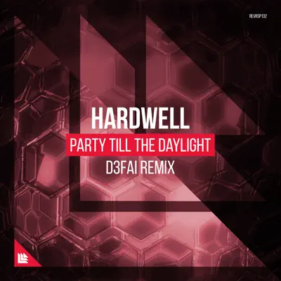 Party Till the Daylight (feat. D3FAI) [D3FAI Remix] - Single - Hardwell