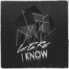 Let Em Riot - I Know